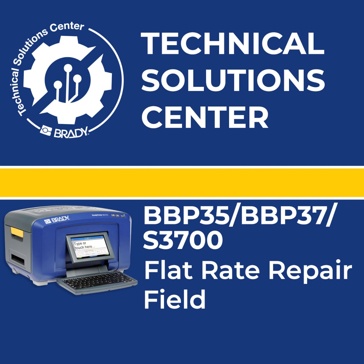 BRADY - Flat Rate Repair BBP35/BBP37/S3700 Field