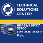 BRADY - Flat Rate Repair BBP35/BBP37/S3700 Field