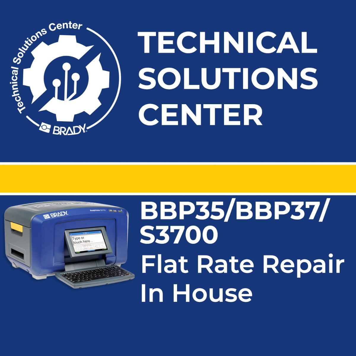 BRADY - Flat Rate Repair BBP35/BBP37/S3700 In House