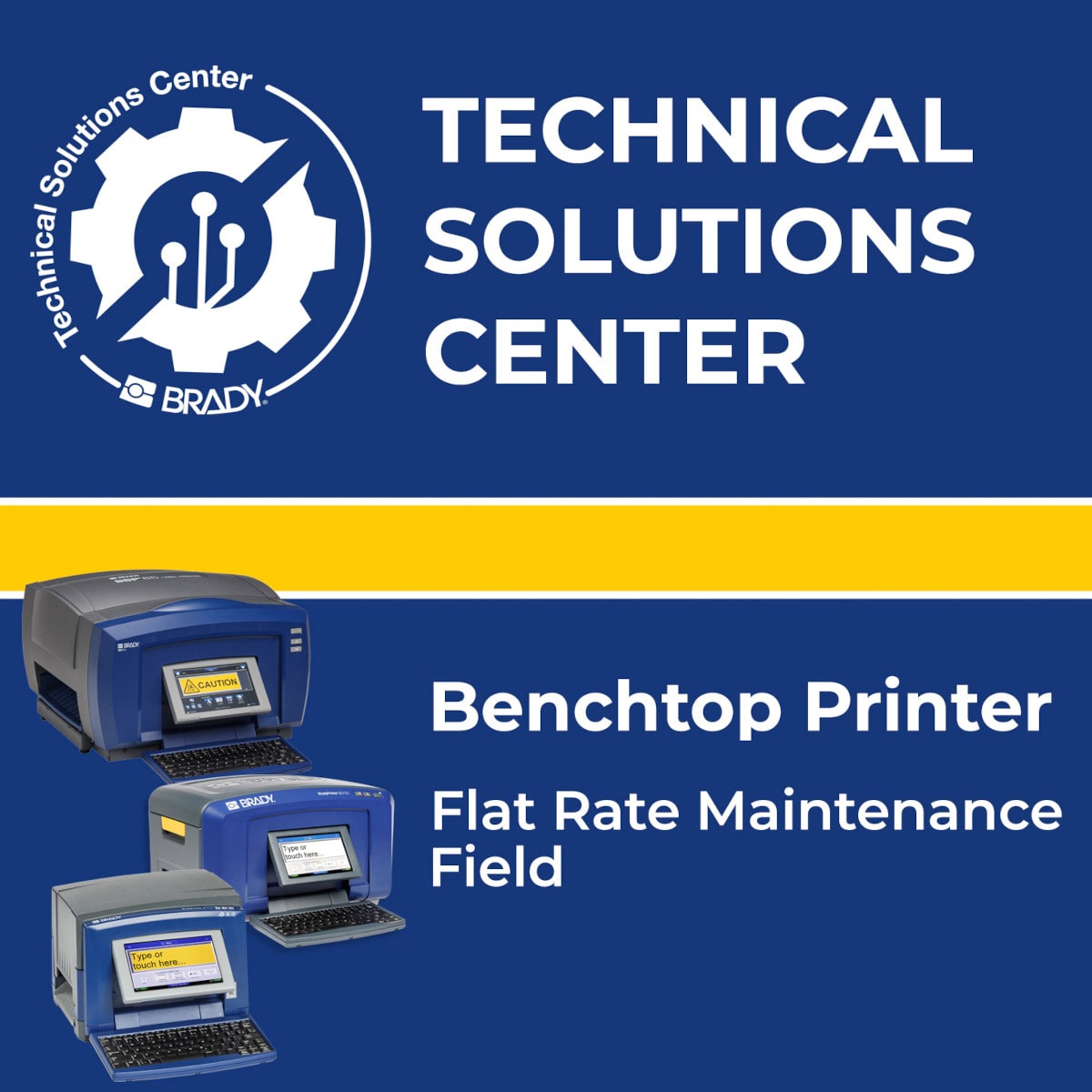 BRADY - Flat Rate Maintenance Benchtop Printer Field