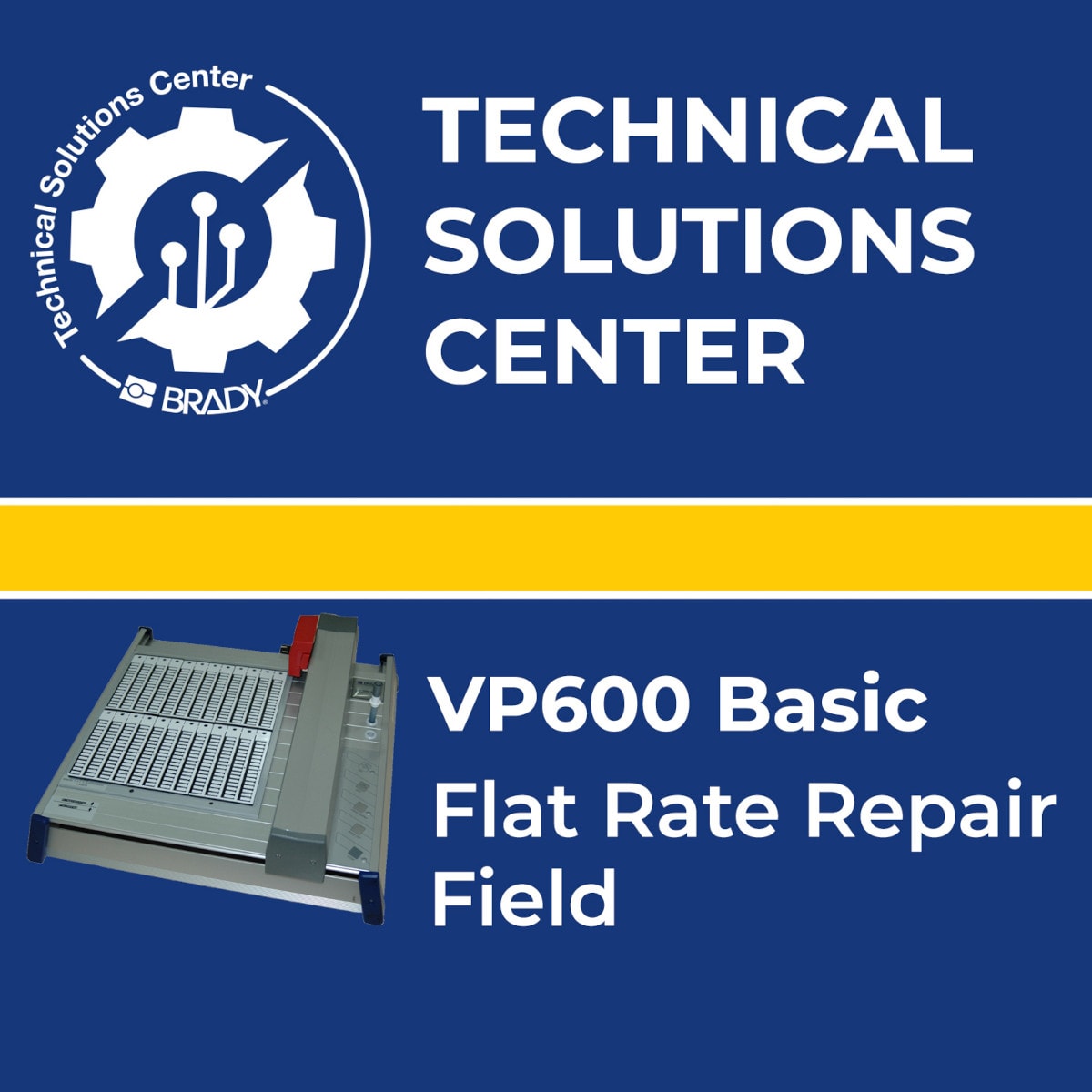 BRADY - Flat Rate Repair VP600 Basic Field