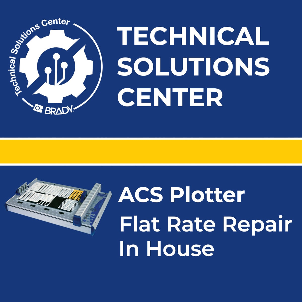 BRADY - Flat Rate Repair ACS Plotter In house