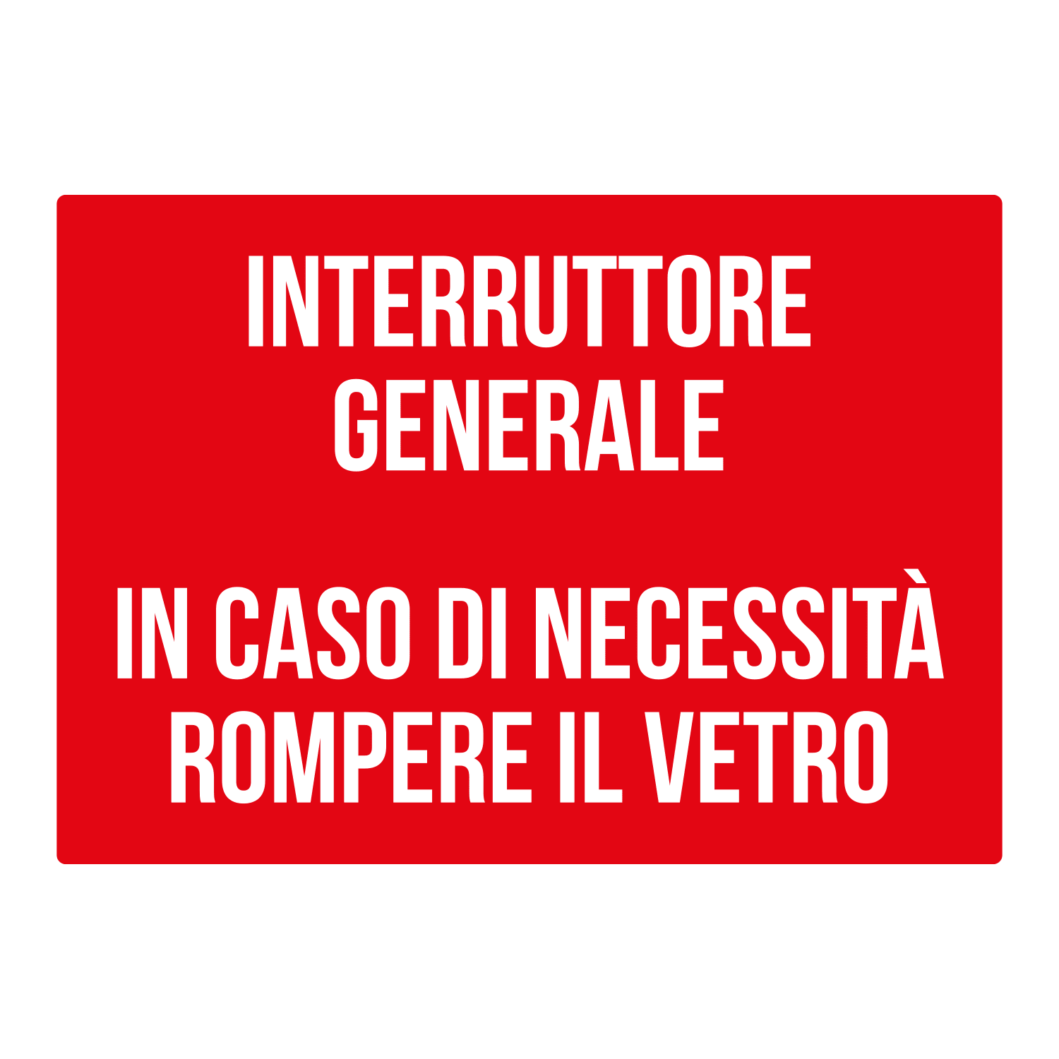 GRAFOPLAST - Cartello "INTERRUTTORE GENERALE IN CASO DI NECESSITA' ROMPERE IL VETRO" in alluminio dimensioni L=150 mm, H=210 mm, 1 pz per foglio