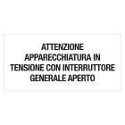 GRAFOPLAST - ATTENZIONE APPARECCHIATURA IN TENSIONE CON INTERRUTTORE GENERALE AxTO 68x33 PC ades. -20 pz/foglio