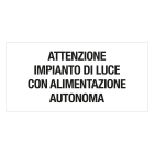 GRAFOPLAST - Targhetta PC ades. ATTENZIONE IMPIANTO DI LUCE CON ALIMENTAZIONE AUTONOMA 68x33mm- 20 pz x foglio