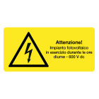 GRAFOPLAST - ATTENZIONE! IMPIANTO FOTOVOLTAICO IN ESERCIZIO DURANTE LE ORE DIURNE - 600 VOLT DC 65 x 32mm - 20pz