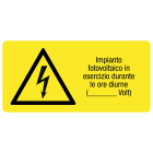 GRAFOPLAST - IMPIANTO FOTOVOLTAICO IN ESERCIZIO DURANTE LE ORE DIURNE (__ VOLT) in PC ades.150x100mm - 4pz x fg