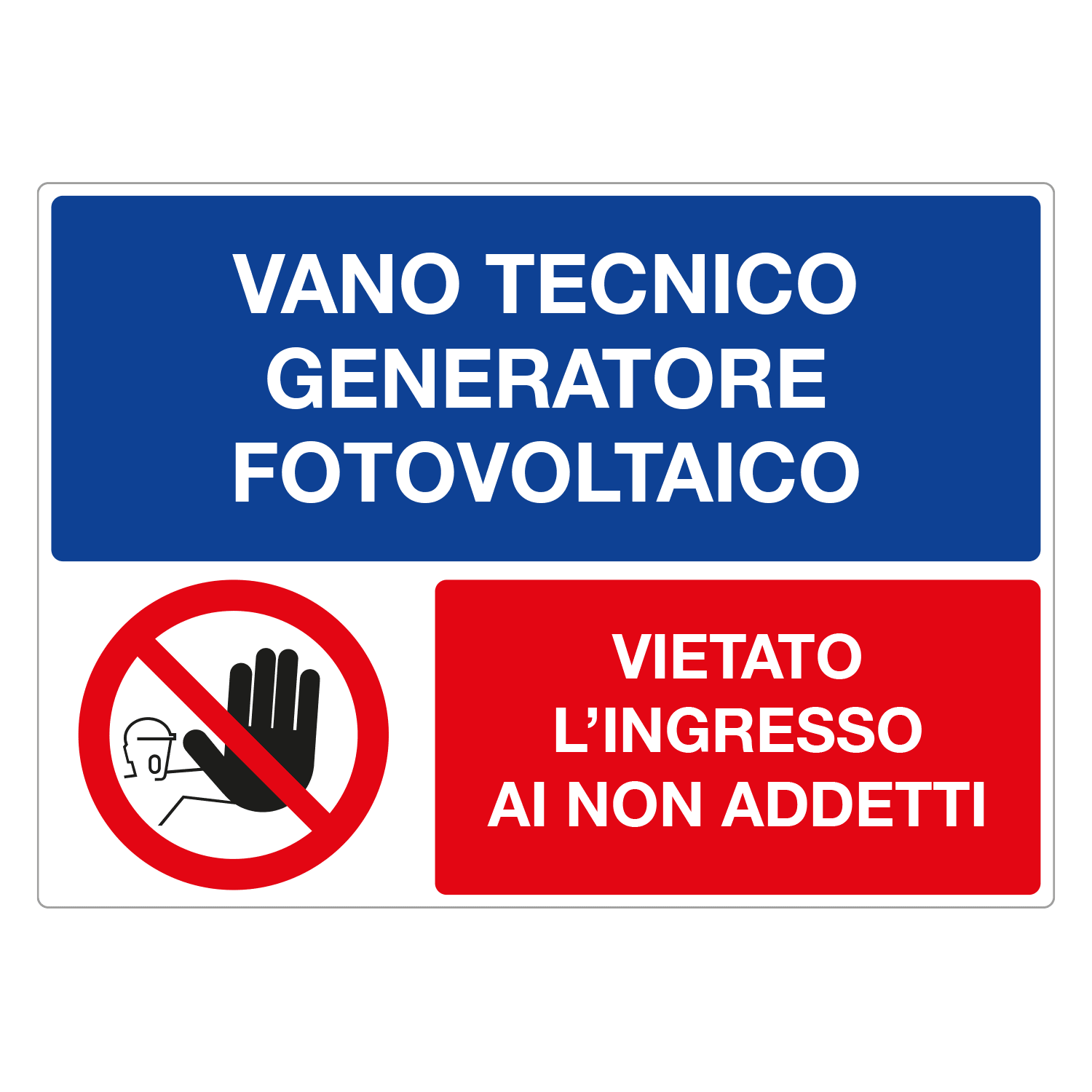GRAFOPLAST - VANO TECNICO GENERATORE FOTOVOLTAICO VIETATO L'ACCESSO AI NON ADDETTI in PVC 330 x 250 mm - 1 pz